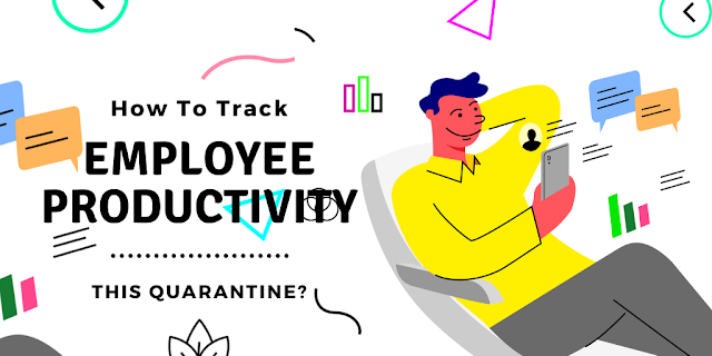 how-to-track-employee-productivity-this-quarantine