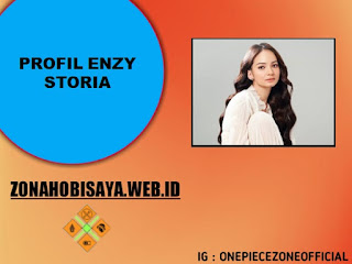 Profil Enzy Storia, Wanita Blasteran Yang Terkena Sejak Main Di Serial GGS