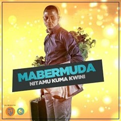 Mabermuda - Nitamu Kuma Kwini (Prod. By Kadu Groove Beatz) (2016)