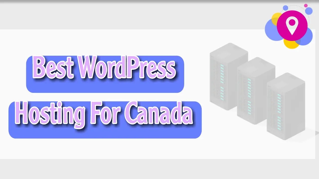 Best WordPress Hosting For Canada - Reviews & Buyers Guide