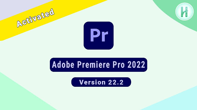 Adobe Premiere Pro 2022 Full Version for Windows