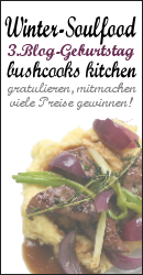 3 Jahre Bushcooks Kitchen - Blog-Event Winter-Soulfood