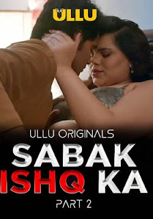 Sabak Ishq Ka Part 2 2023 Ullu Hindi