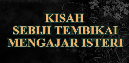 Kisah Sebiji Tembikai Mengajar Isteri