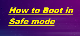 HOW TO BOOT IN SAFE MODE