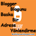 Blogger Blogunu Baska Bir Adrese Yönlendirme