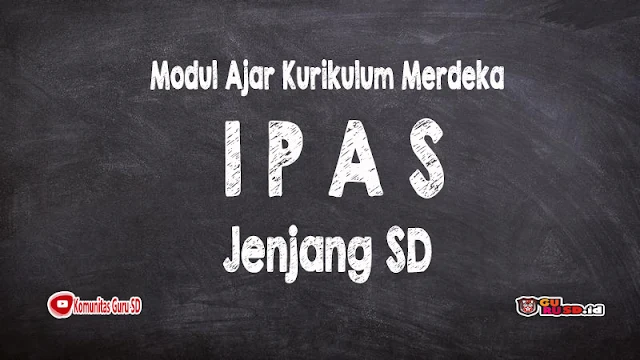 Modul Ajar Kurikulum Merdeka SD Mapel IPAS