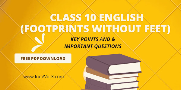  Important questions for  Class 10 English (Footprints without Feet) 