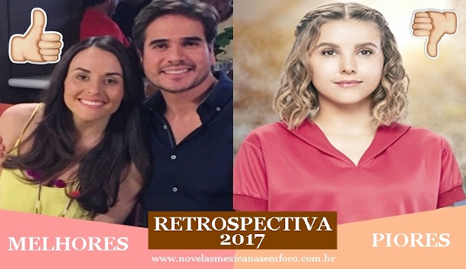 RETROSPECTIVA 2017: Confira as melhores e piores novelas mexicanas