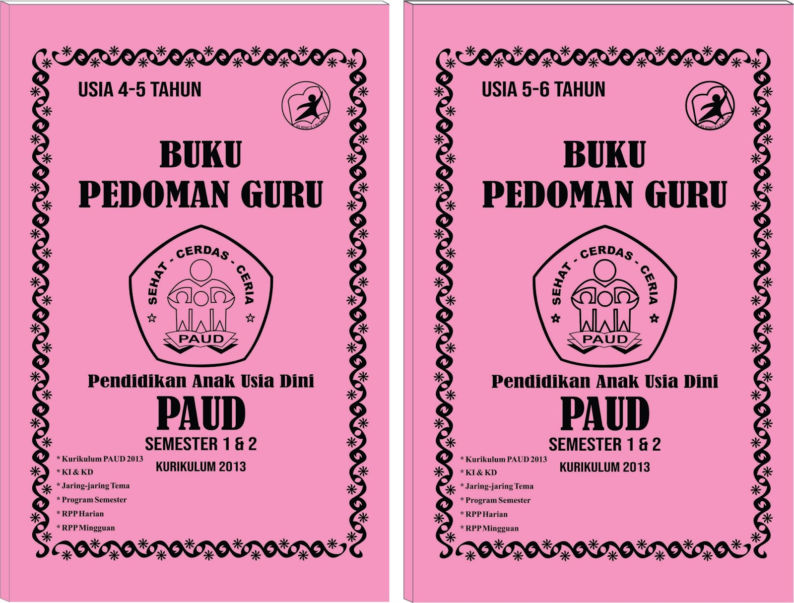 dan dilaksanakan sesuai dengan Kurikulum 2013 Pendidikan Anak Usia Dini yang telah ditetapkan dalam Permendikbud no 146 tahun 2014 buku pegangan guru