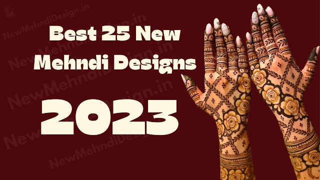 Best 25 New Mehndi Design 2023