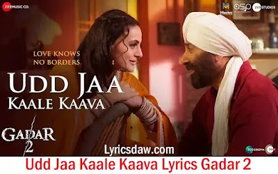 उड़जा काले कावां Udd Jaa Kaale Kaava Lyrics Gadar 2