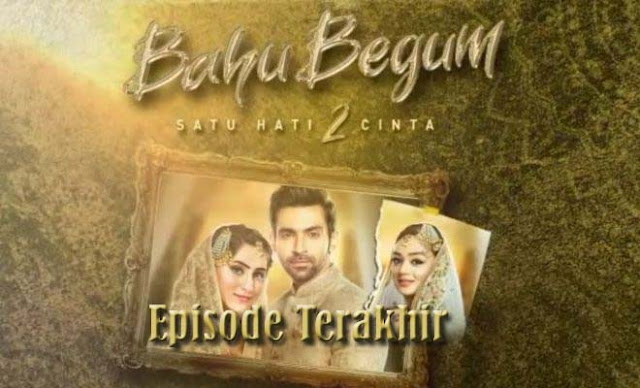 Sinopsis Bahu Begum Antv Episode 134 - Tamat