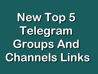 New Top 5 Telegram Groups And Channels Links