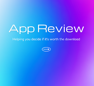 App Review - Helping You Decide If The App is Worth the Download