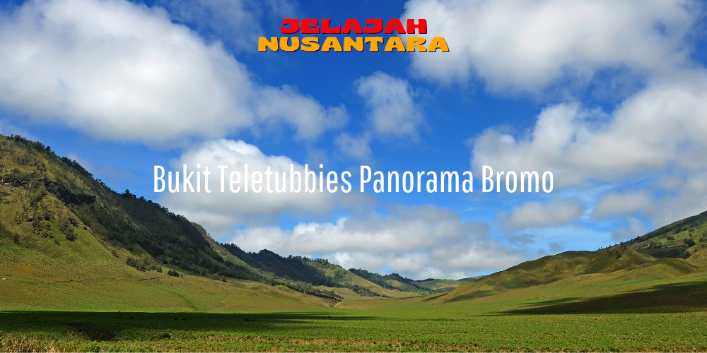 spot panorama bukit teletubbies wisata gunung Bromo