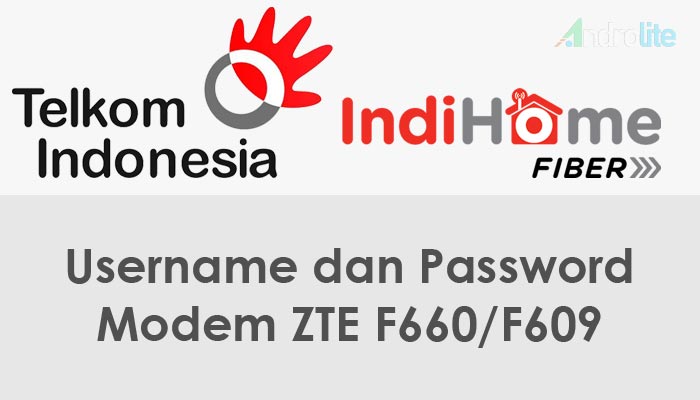 Username Password Login Zte F660 F609 Indihome Terbaru 2021 Androlite Com