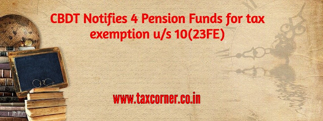 cbdt-notifies-4-pension-funds-for-tax-exemption-us-10-23fe