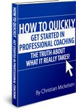<br />How To Quickly Get Started In Professional Coaching