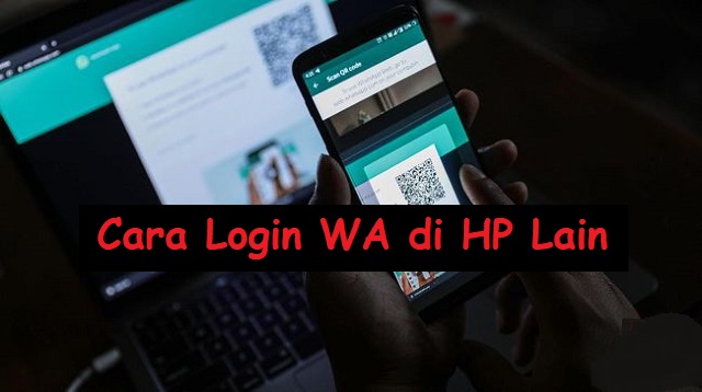 Cara Login WA di HP Lain