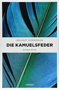 Die Kamuelsfeder: Franken Krimi