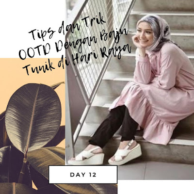 Tips dan Trik OOTD Dengan Baju Tunik di Hari Raya