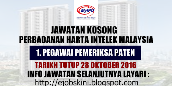 Jawatan Kosong Perbadanan Harta Intelek Malaysia (MyIPO) - 28 Oktober 2016