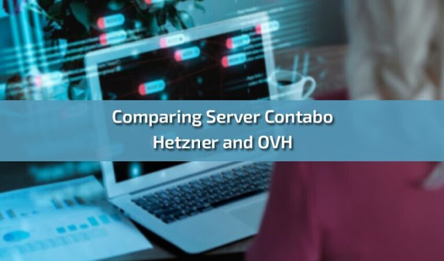 Comparing Server Contabo Hetzner and OVH