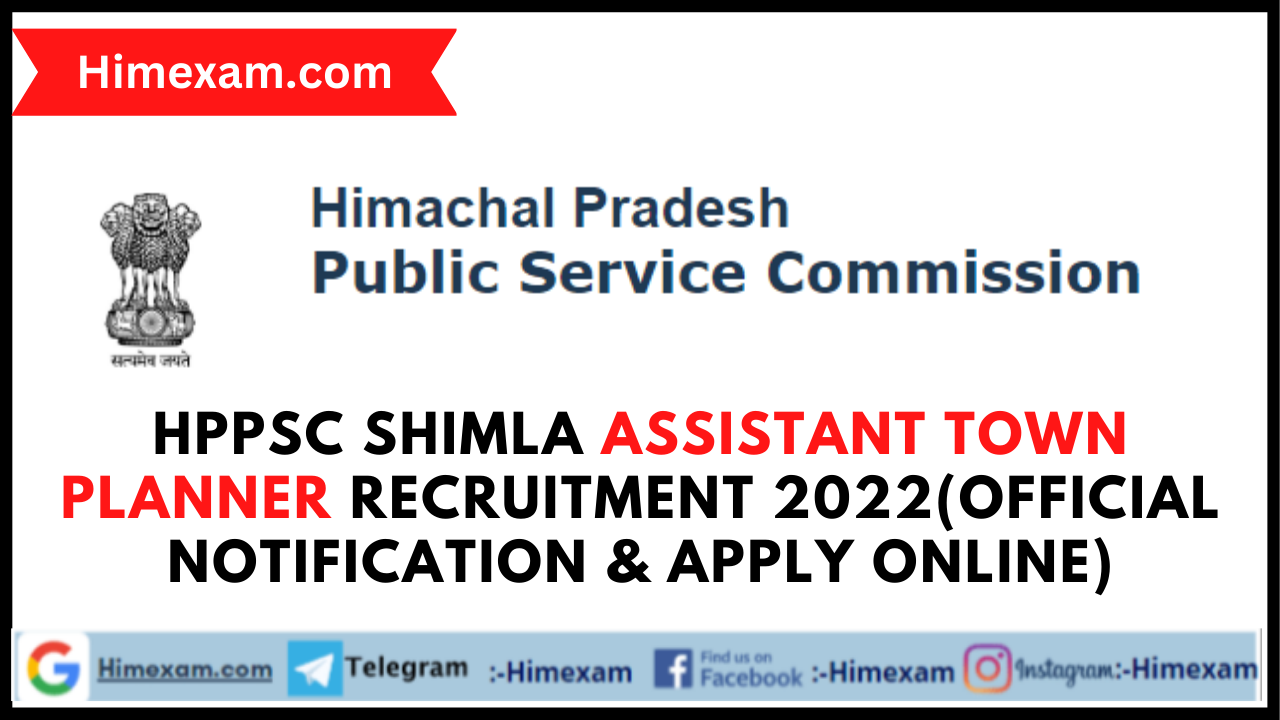 HPPSC Shimla Assistant Town Planner Recruitment 2022(Official Notification & Apply Online)