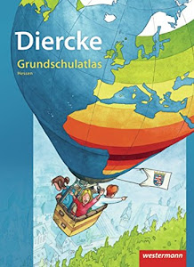 Diercke Grundschulatlas Ausgabe 2009: Hessen: Ausgabe 2009 für Hessen / Hessen (Diercke Grundschulatlas: Ausgabe 2009 für Hessen)