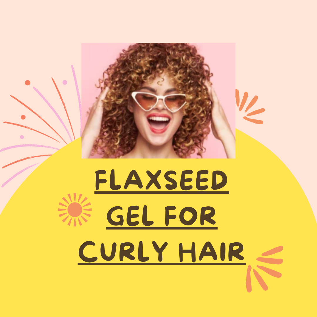 How to Make Flaxseed Gel for Curly Hair