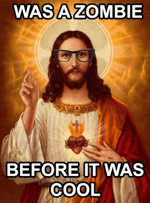 Funny Jesus was a zombie before it was cool meme joke image