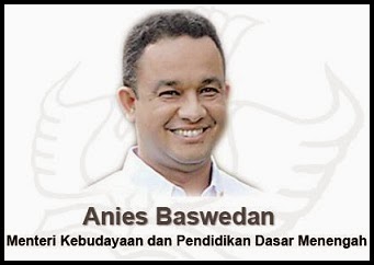 ANIES BASWEDAN MENTERI KEBUDAYAAN, PENDIDIKAN DASAR DAN MENENGAH