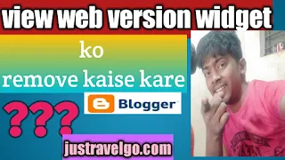 how to remove view web version link form blogger, view web version ko remove kaise kare