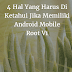4 Hal Yang Harus Di Ketahui Jika Memiliki Android Mobile