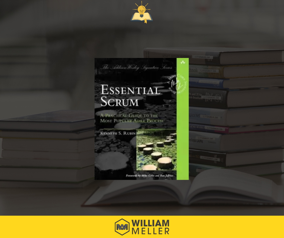 William Meller - Essential Scrum: A Practical Guide - Kenneth S. Rubin