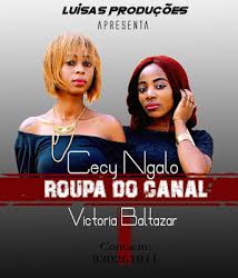 Cecy Ngalo ft Victoria Baltazar Roupa do Canal