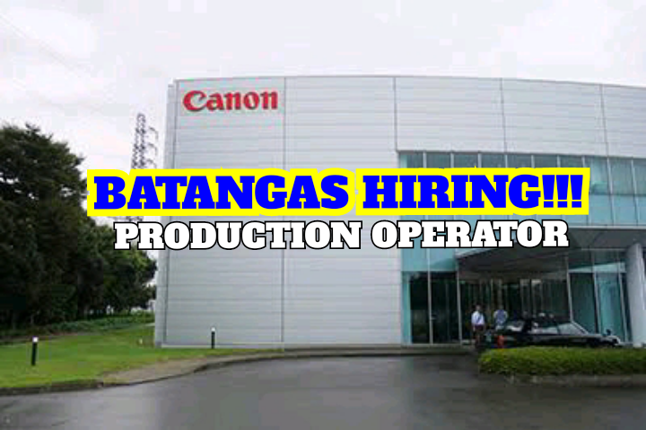Canon Business Machines Philippines Cbmp Is Now Hiring Production Operator S Bound To Batangas High School Diploma Pinay Cares