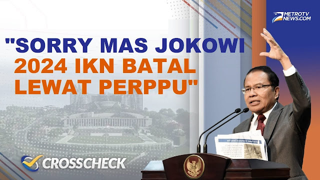 Rizal Ramli: "Sorry Mas Jokowi, 2024 IKN Batal Lewat Perppu"