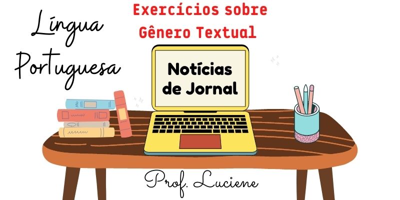 Exercícios sobre o Gênero Textual Notícias de Jornal