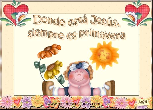 Donde está Jesús, siempre es primavera