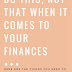 Do This, Not That When It Comes to Your Finances