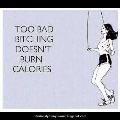 exercise-too-bad-bitching-doesnt-burn-calories