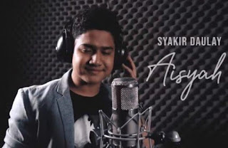 Lirik Lagu Syakir Daulay "Aisyah Istri Rasulullah"