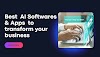 Best AI Software and Artificial Intelligence Apps to Transform Your Business!