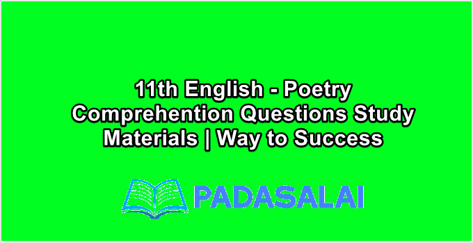 11th English - Poetry Comprehention Questions Study Materials | Way to Success
