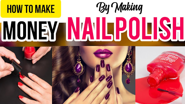 How To Make Money By Making Nail Polish | How To Make Money By Making Nail Polish Urdu