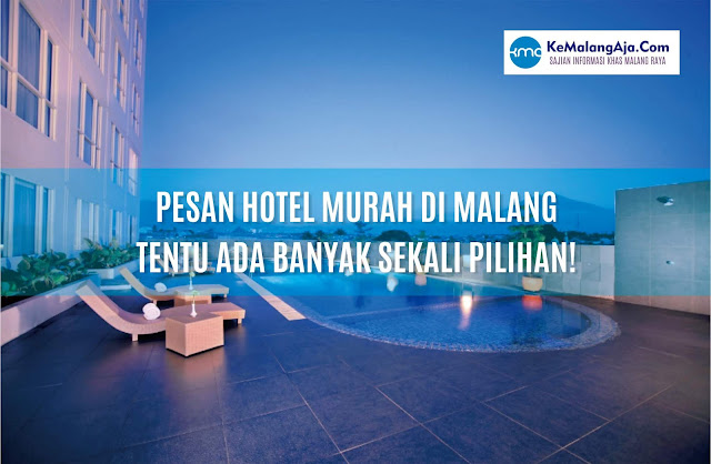 Pesan Hotel Murah di Malang, Tentu Ada Banyak Sekali Pilihan!