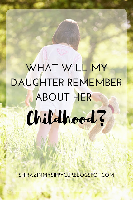 What Will My Daughter Remember About Her Childhood? #parenting #parentingadvice #mothers #motherhood