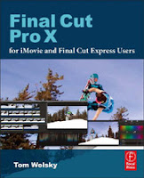 Final Cut Pro X for iMovie and Final Cut Express Users: Making the Creative Leap